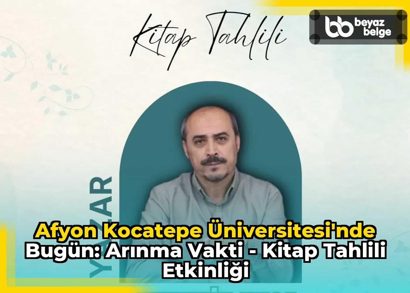 Afyon Kocatepe Üniversitesi'nde Bugün: Arınma Vakti - Kitap Tahlili Etkinliği