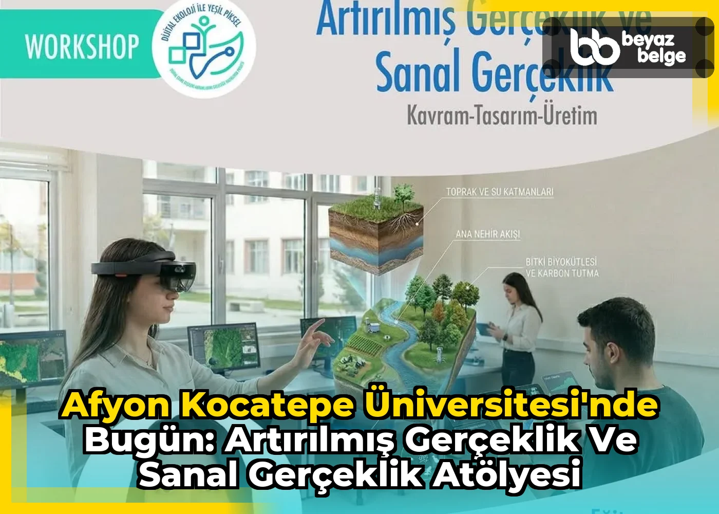 Afyon Kocatepe Üniversitesi'nde Bugün: Artırılmış Gerçeklik ve Sanal Gerçeklik Atölyesi