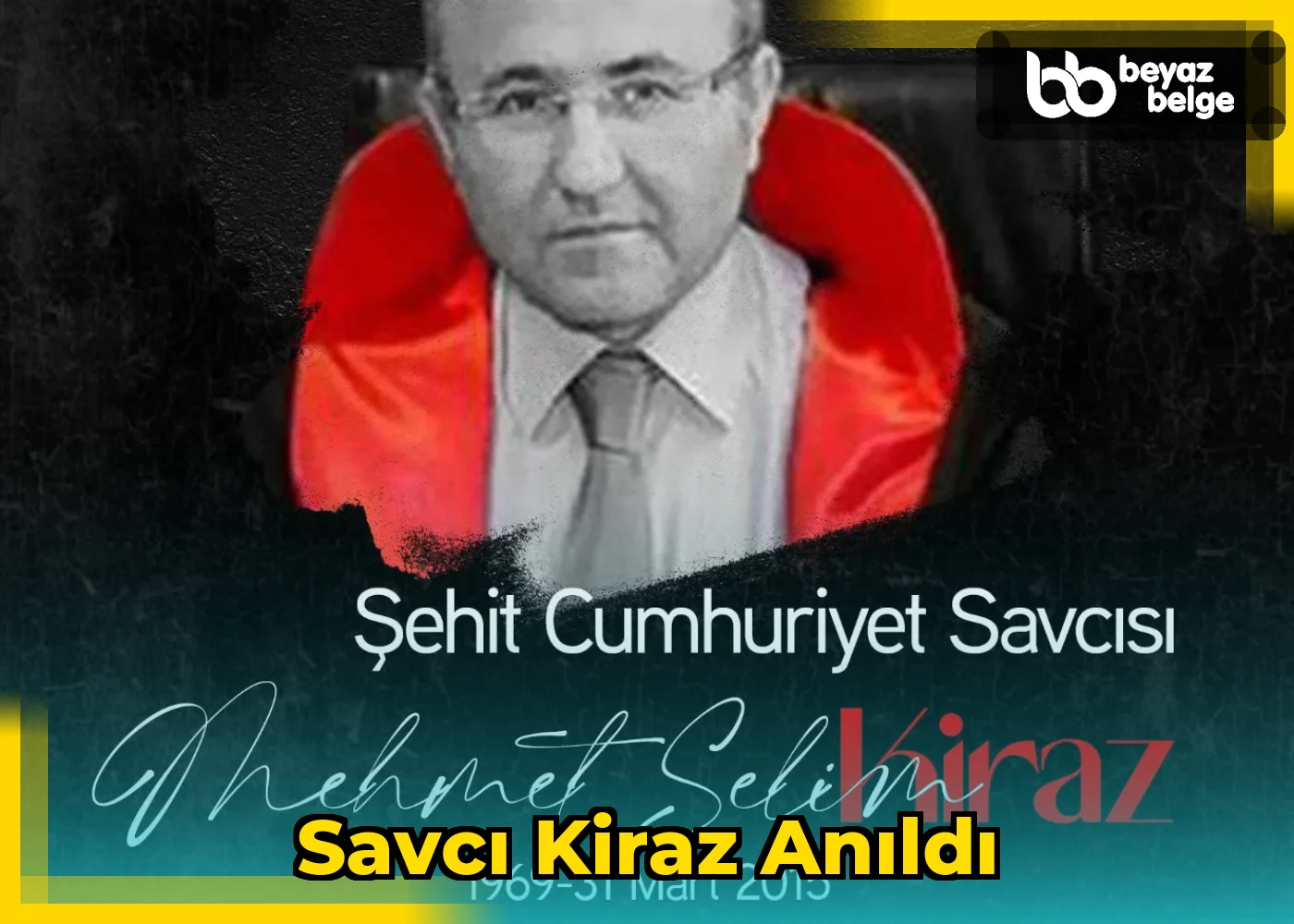 Savcı Kiraz anıldı