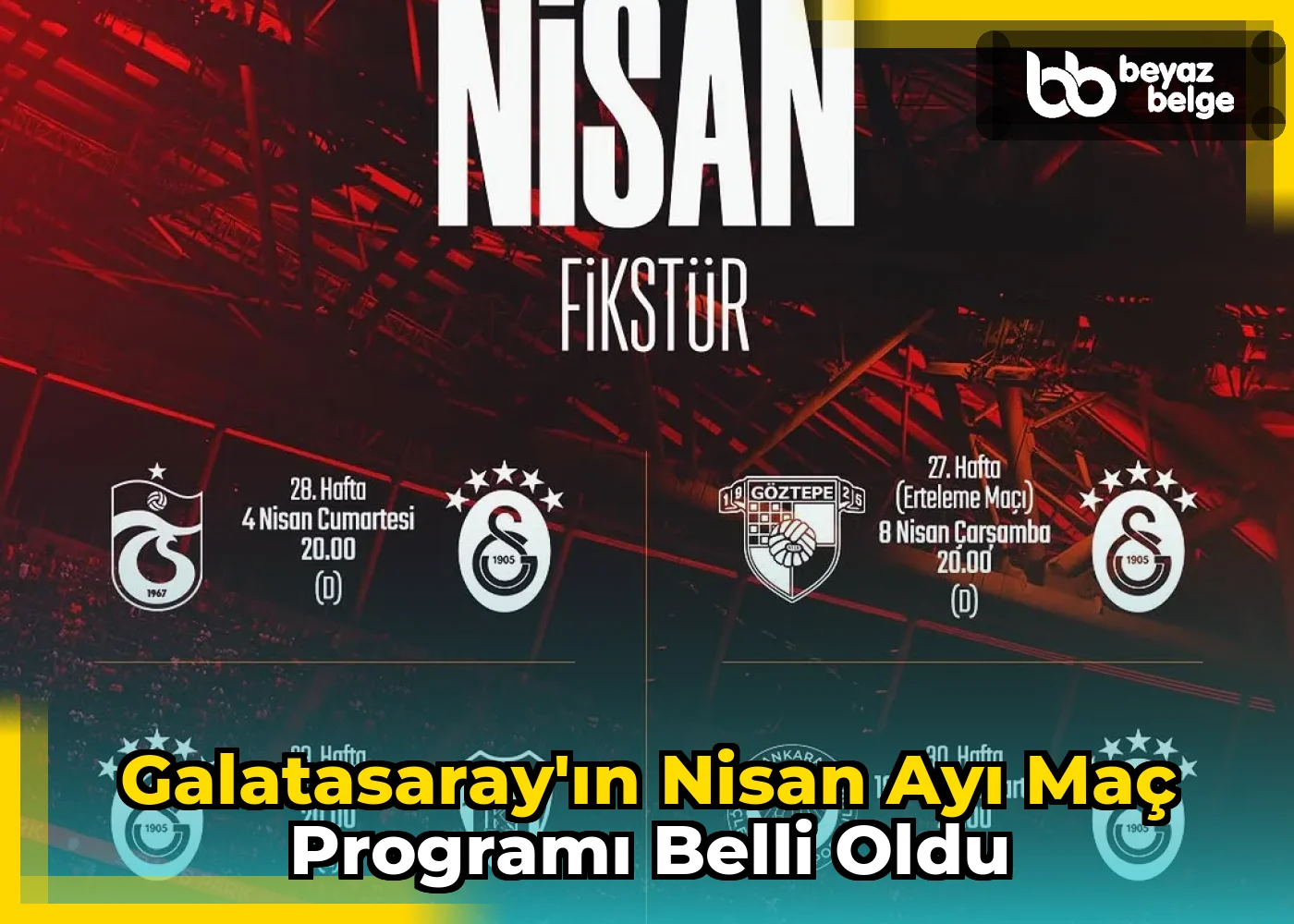 Galatasaray'ın Nisan Ayı Maç Programı Belli Oldu