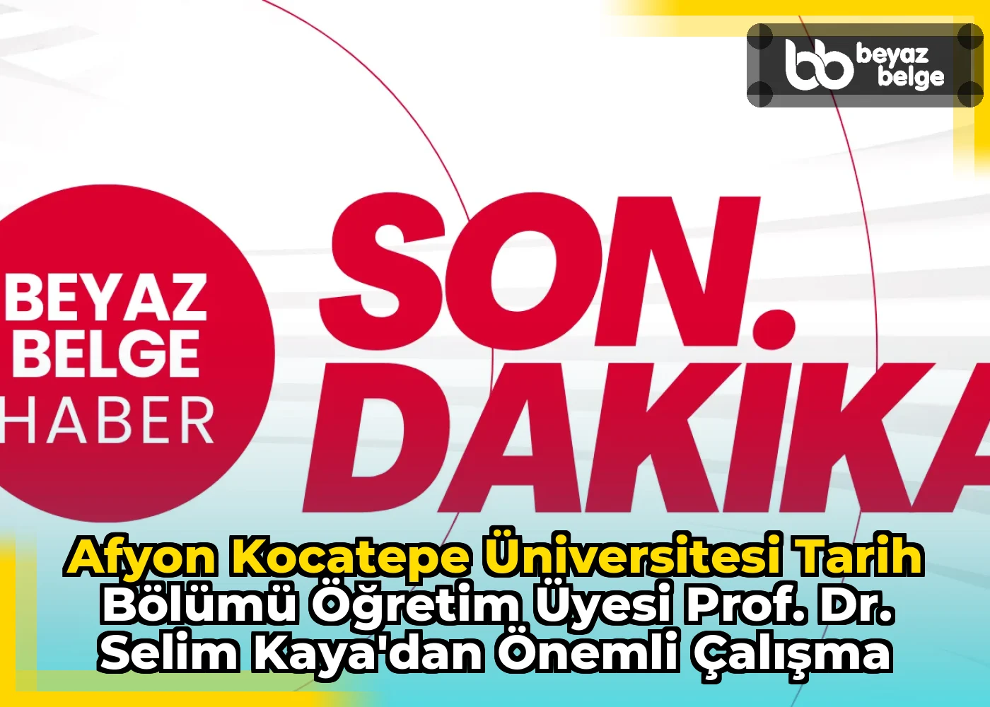 Afyon Kocatepe Üniversitesi Tarih Bölümü Öğretim Üyesi Prof. Dr. Selim Kaya'dan Önemli Çalışma