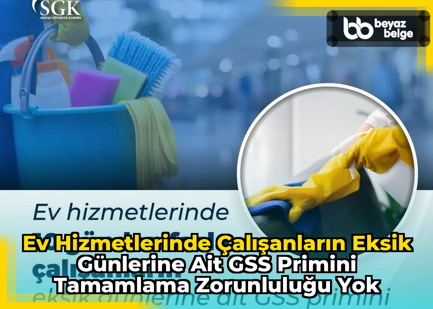 Ev hizmetlerinde çalışanların eksik günlerine ait GSS primini tamamlama zorunluluğu yok