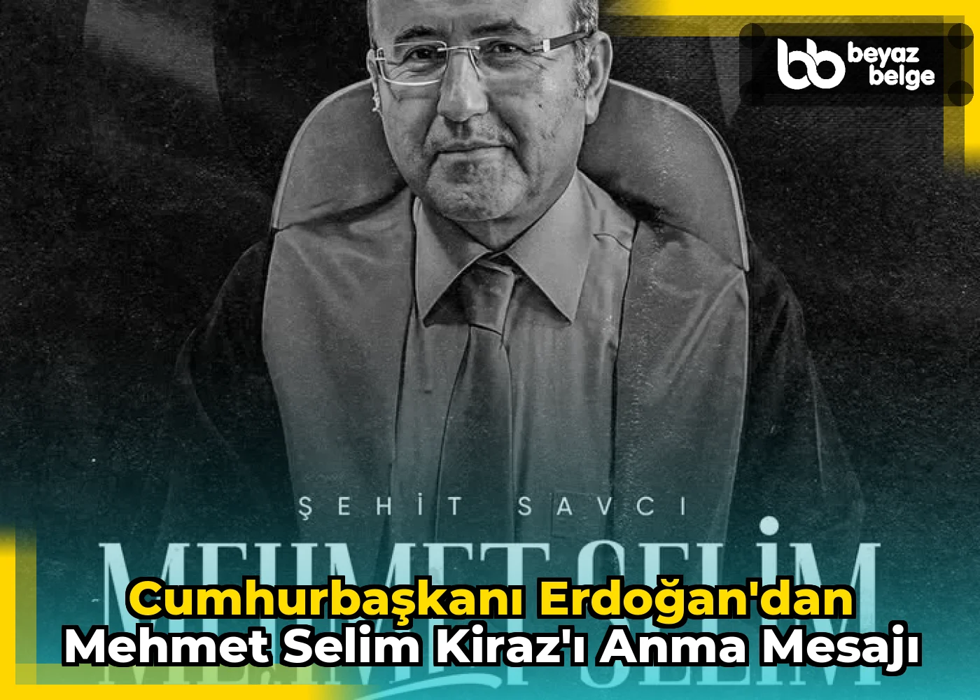 Cumhurbaşkanı Erdoğan'dan Mehmet Selim Kiraz'ı Anma Mesajı