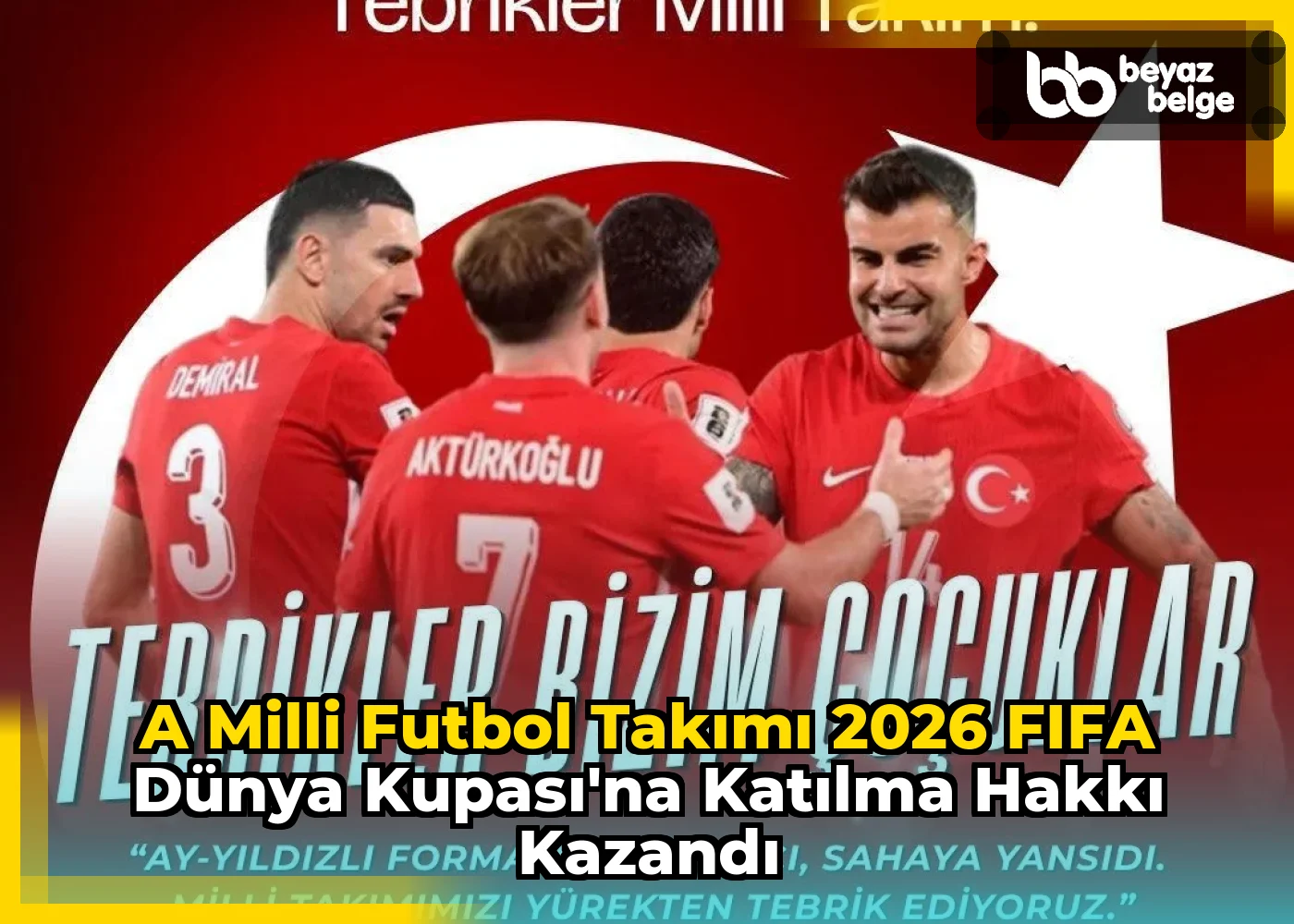 A Milli Futbol Takımı 2026 FIFA Dünya Kupası'na Katılma Hakkı Kazandı