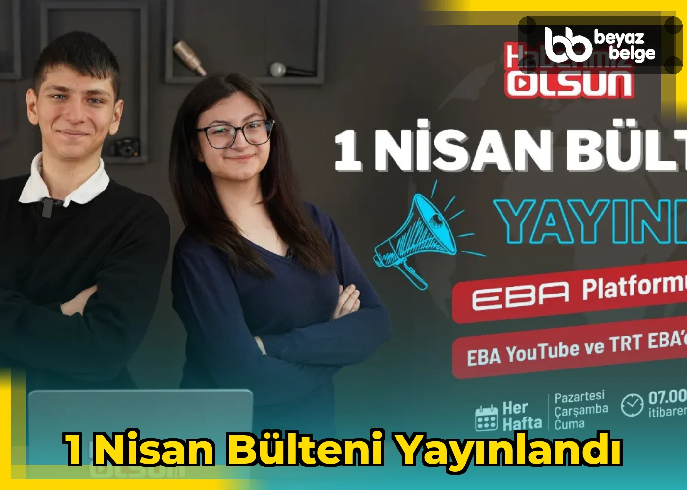 1 Nisan Bülteni Yayınlandı