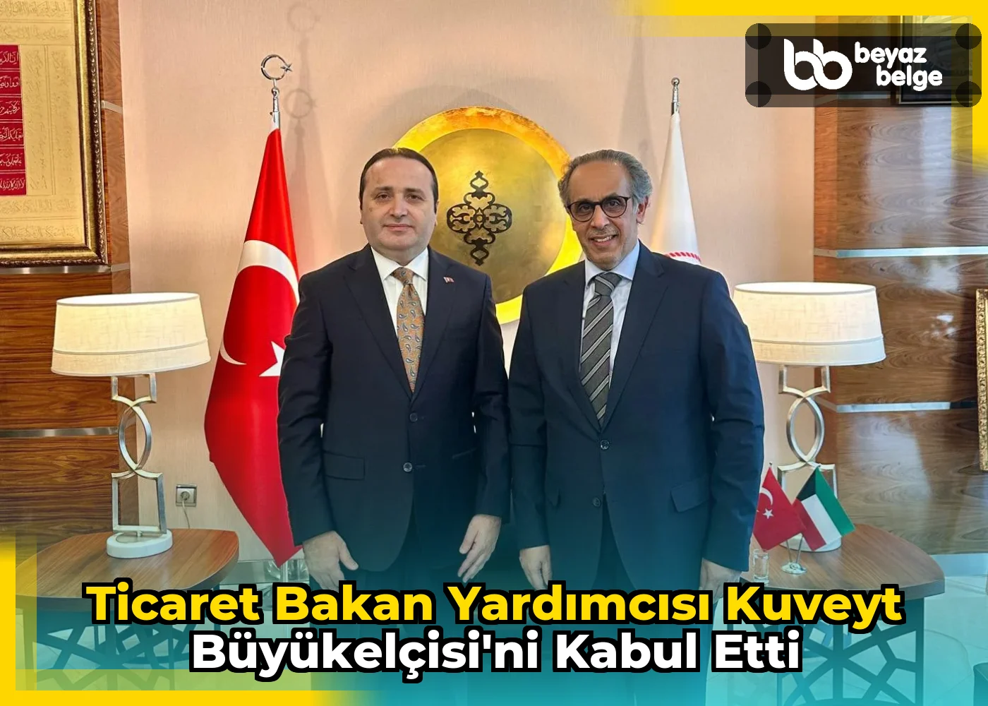 Ticaret Bakan Yardımcısı Kuveyt Büyükelçisi'ni Kabul Etti