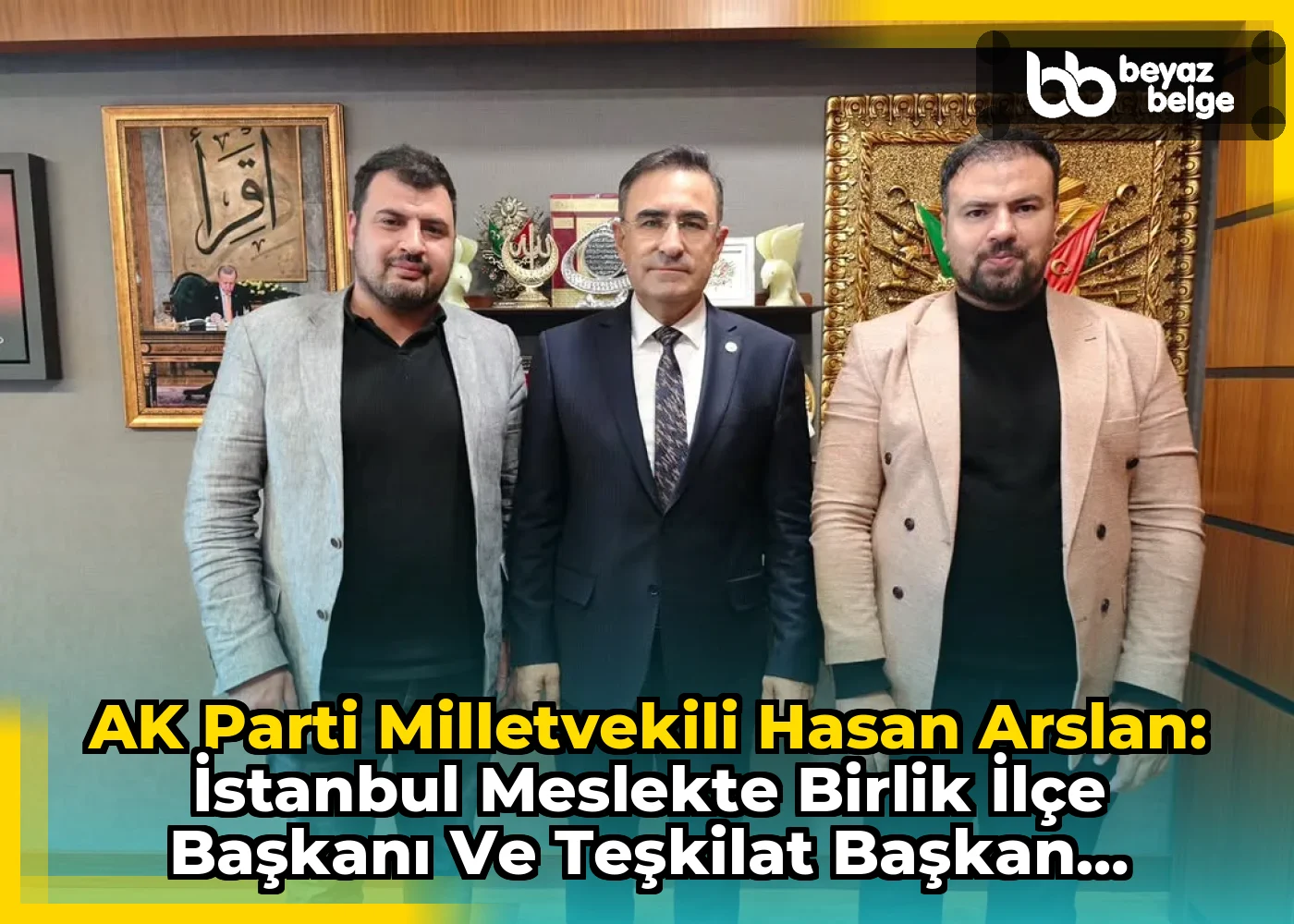 AK Parti Milletvekili Hasan Arslan: İstanbul Meslekte Birlik İlçe Başkanı ve Teşkilat Başkan Yardımcısı Ziyareti