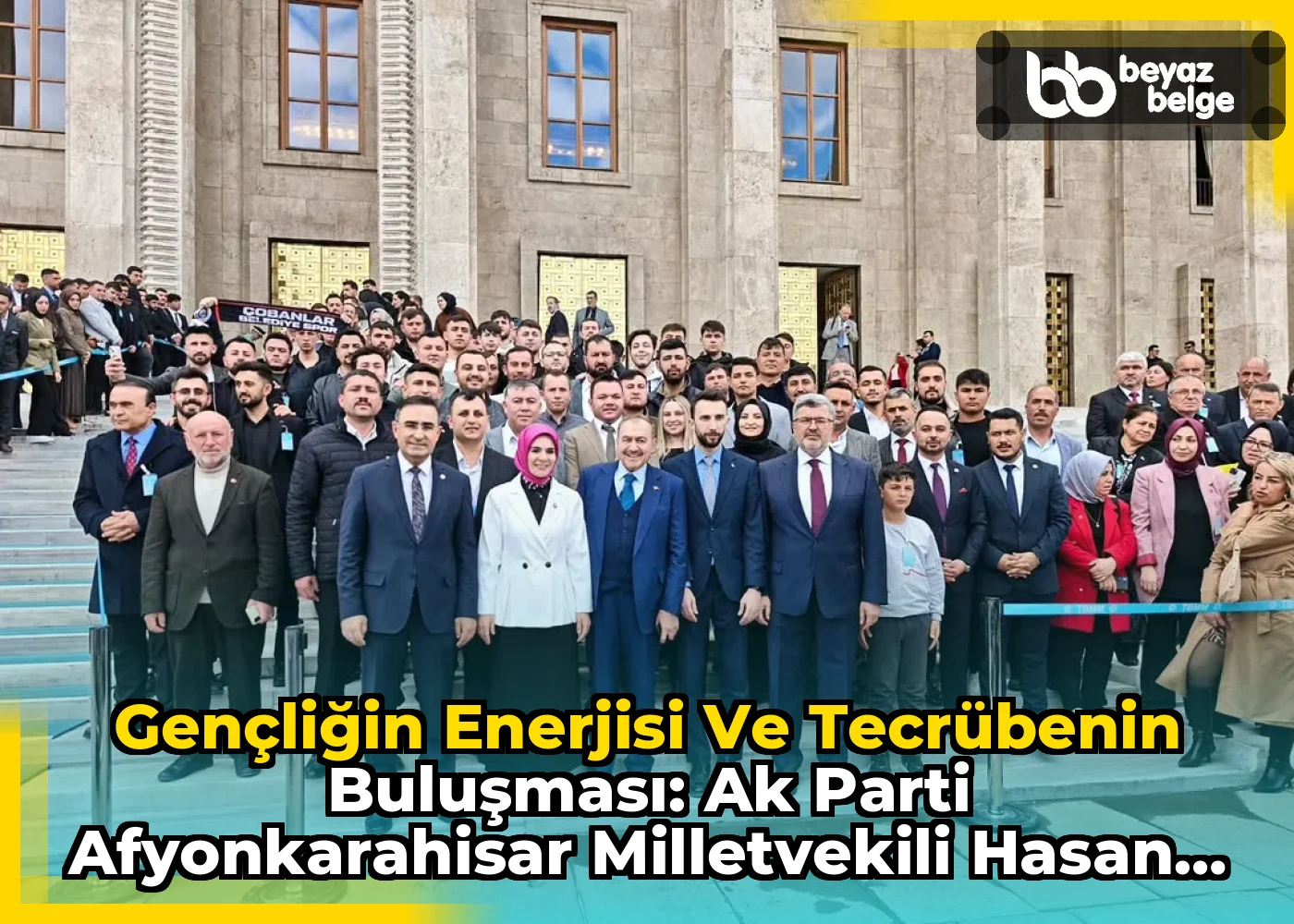 Gençliğin Enerjisi ve Tecrübenin Buluşması: Ak Parti Afyonkarahisar Milletvekili Hasan Arslan'ın Paylaşımı