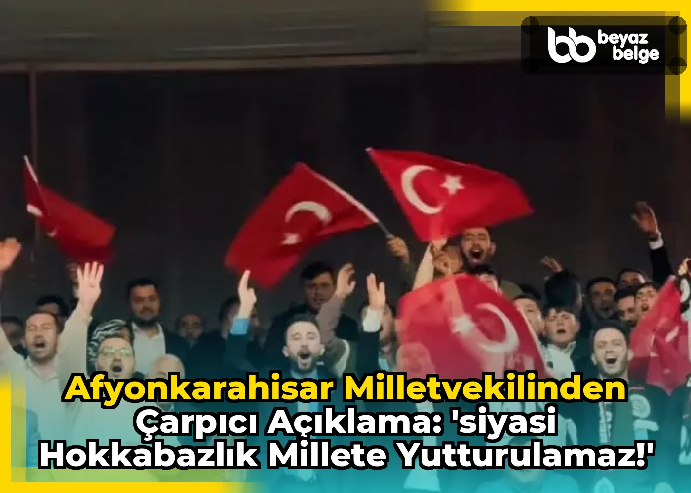Afyonkarahisar Milletvekilinden Çarpıcı Açıklama: 'Siyasi Hokkabazlık Millete Yutturulamaz!'