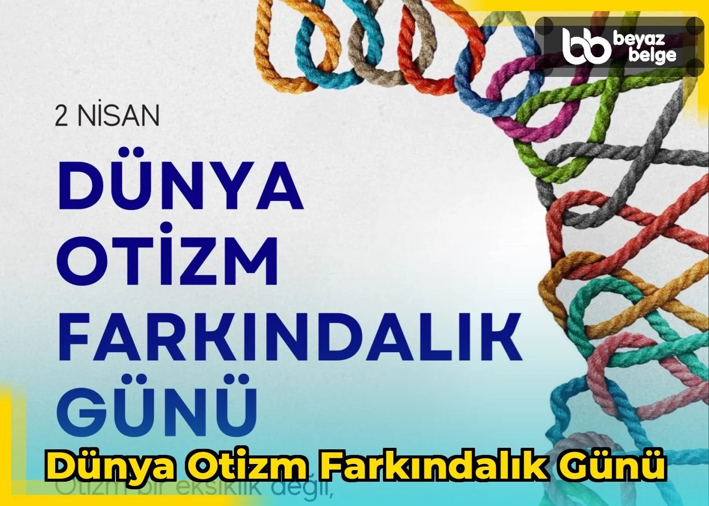 Dünya Otizm Farkındalık Günü