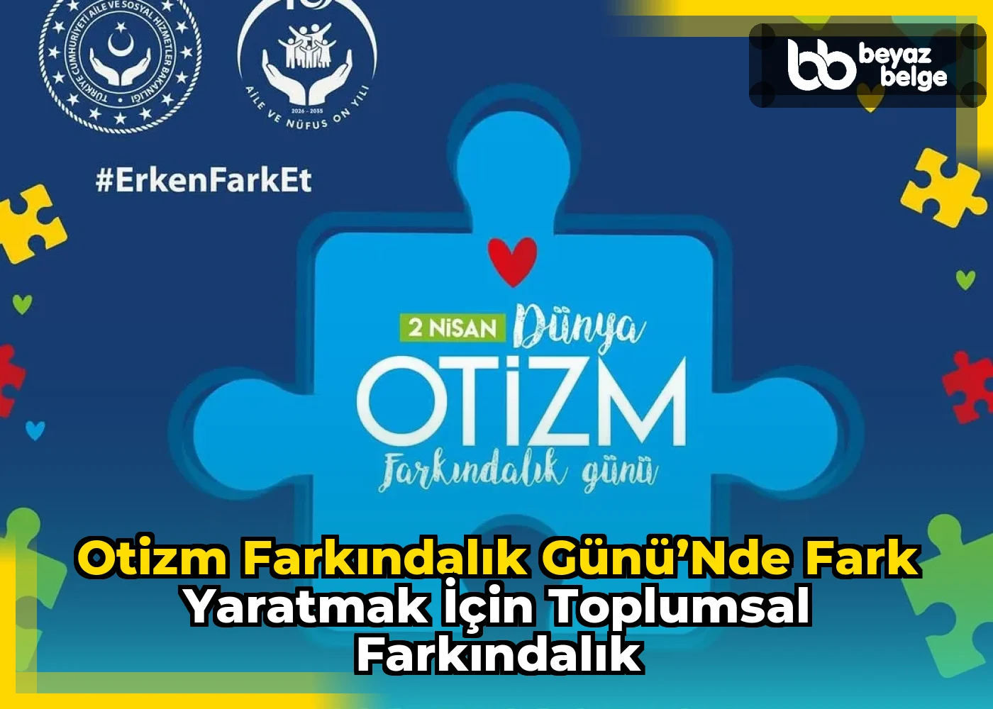 Otizm Farkındalık Günü’nde Fark Yaratmak İçin Toplumsal Farkındalık