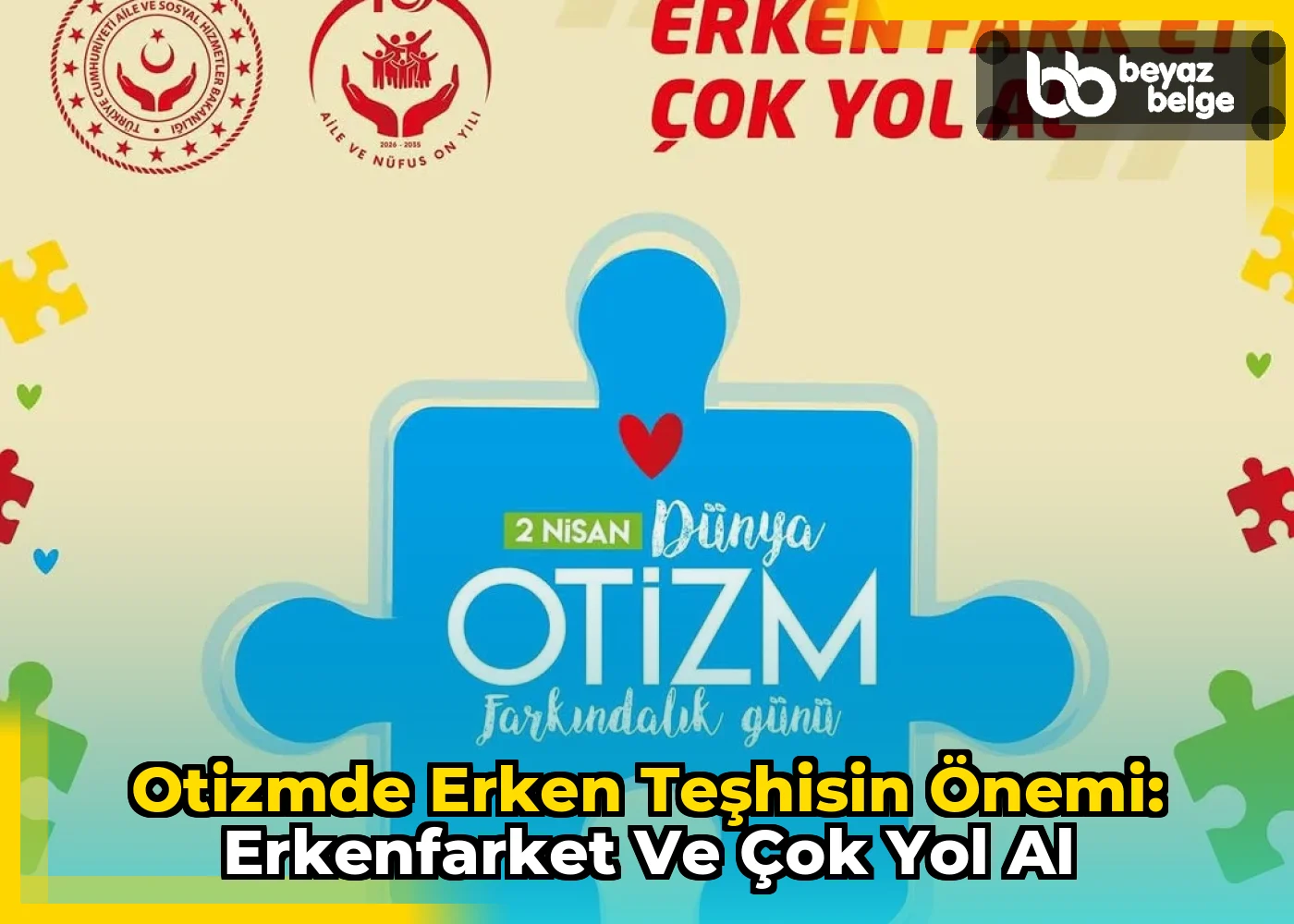 Otizmde Erken Teşhisin Önemi: ErkenFarkEt ve Çok Yol Al