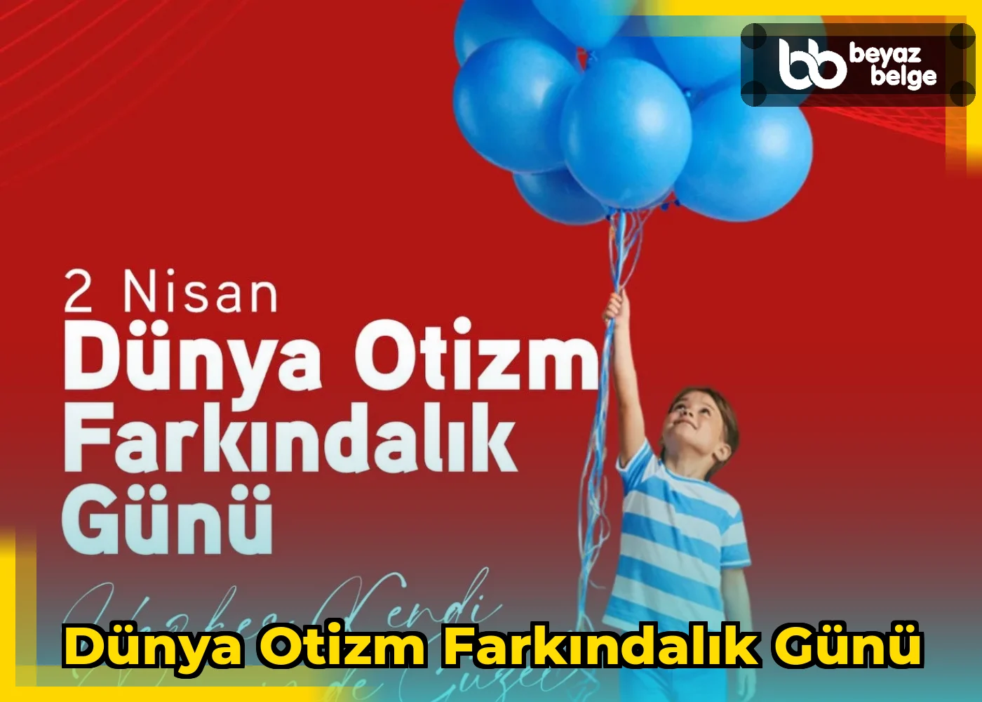 Dünya Otizm Farkındalık Günü