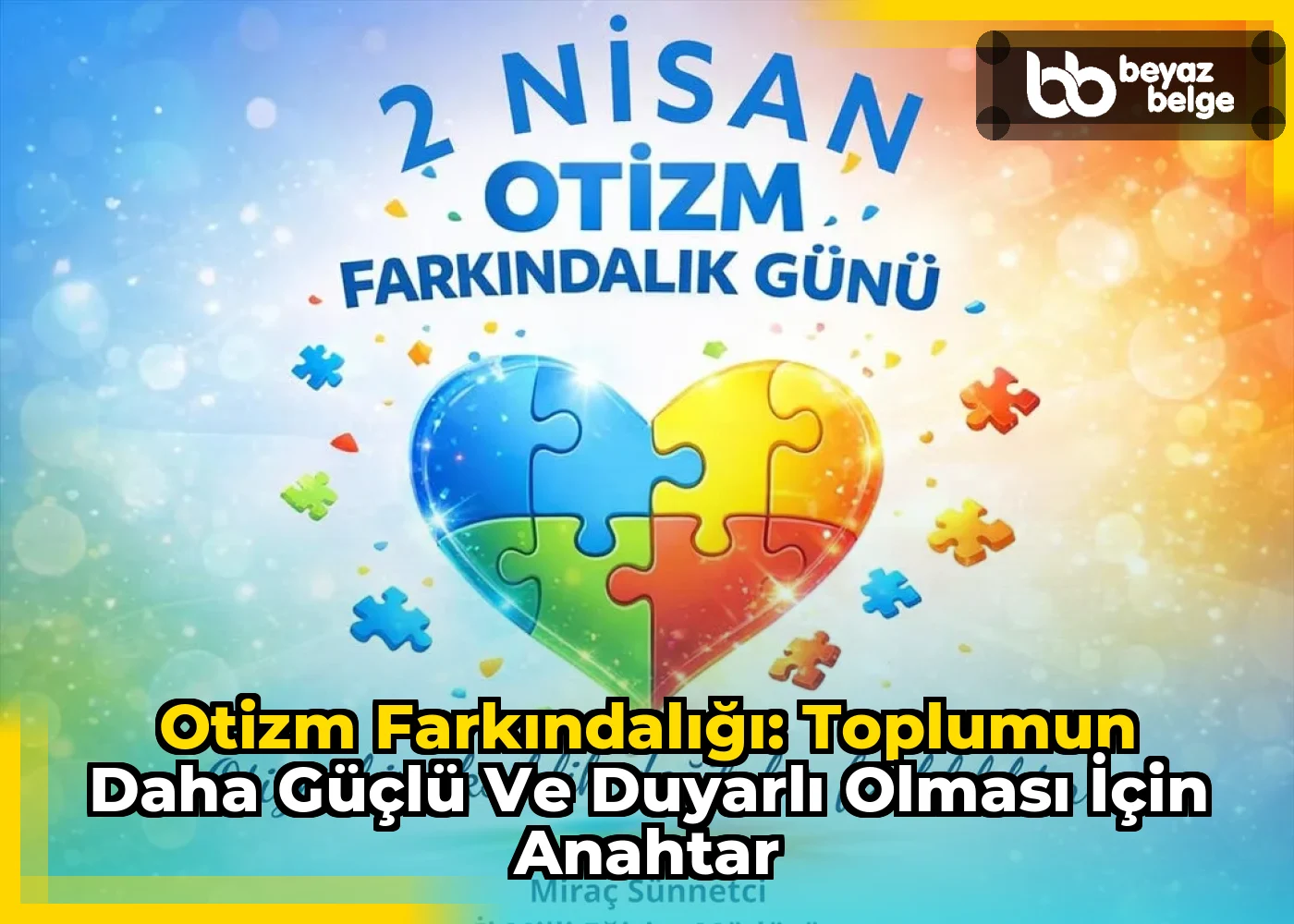 Otizm Farkındalığı: Toplumun Daha Güçlü ve Duyarlı Olması İçin Anahtar