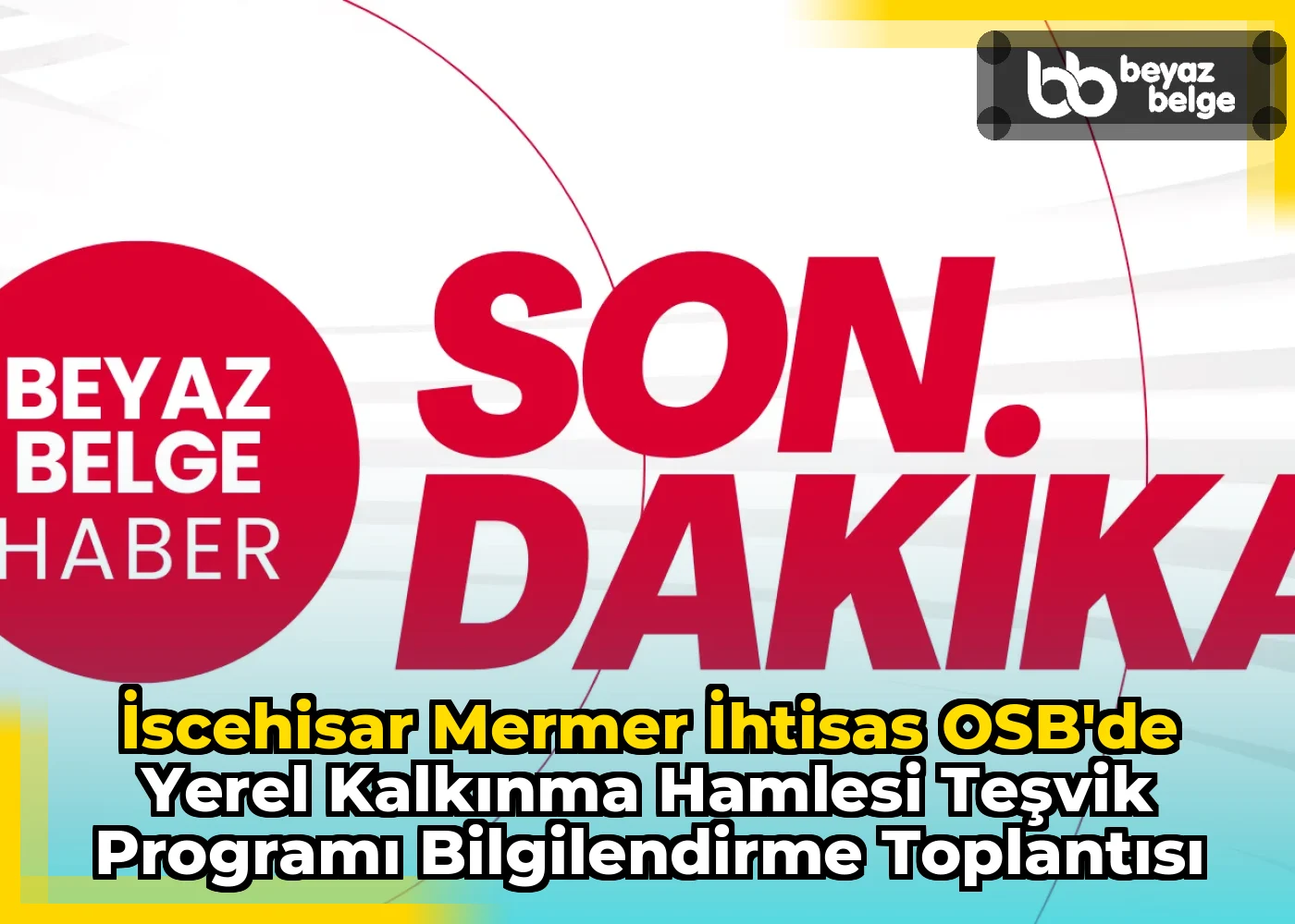 İscehisar Mermer İhtisas OSB’de Yerel Kalkınma Hamlesi Teşvik Programı Bilgilendirme Toplantısı