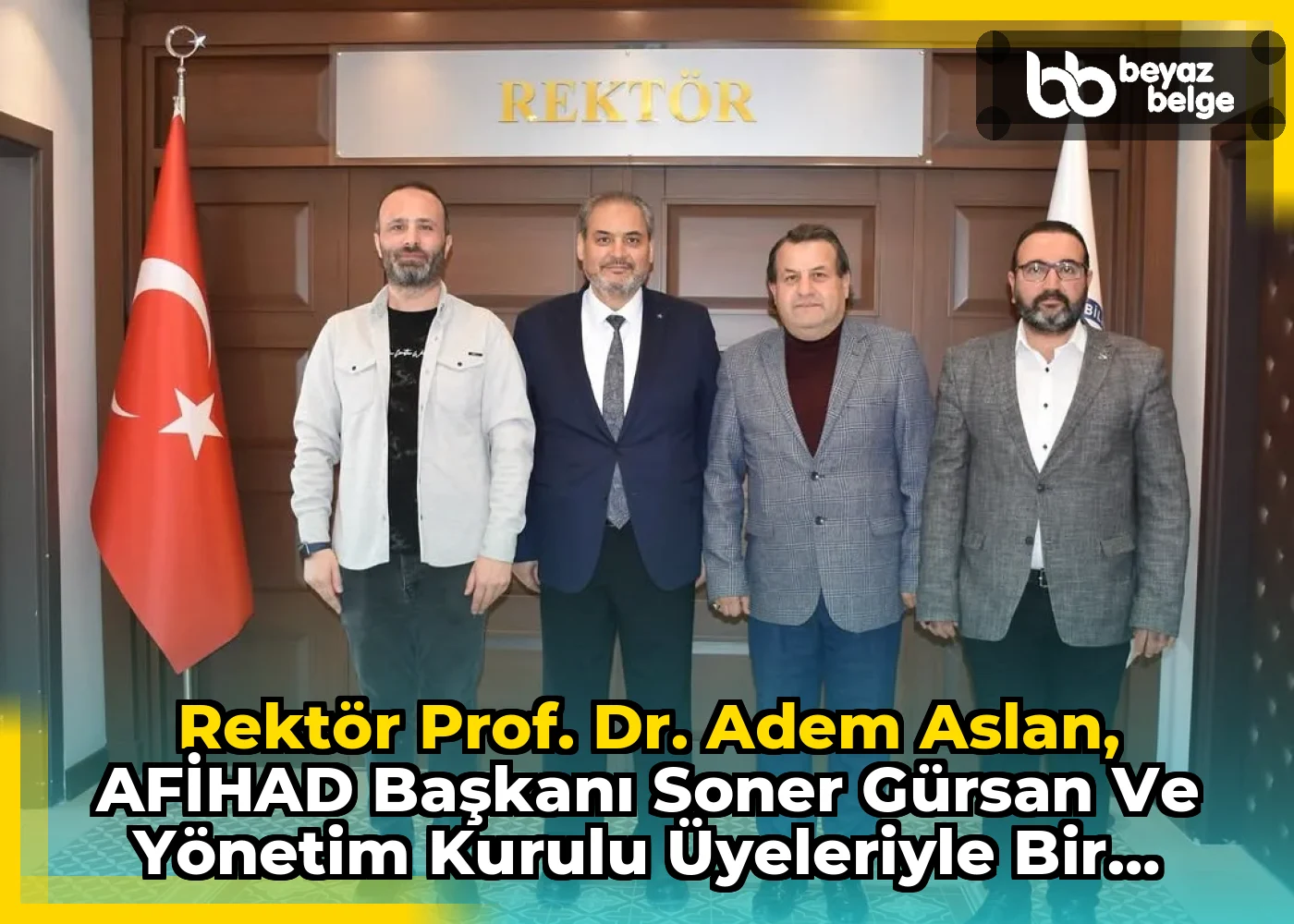 Rektör Prof. Dr. Adem Aslan, AFİHAD Başkanı Soner Gürsan ve Yönetim Kurulu Üyeleriyle Bir Araya Geldi