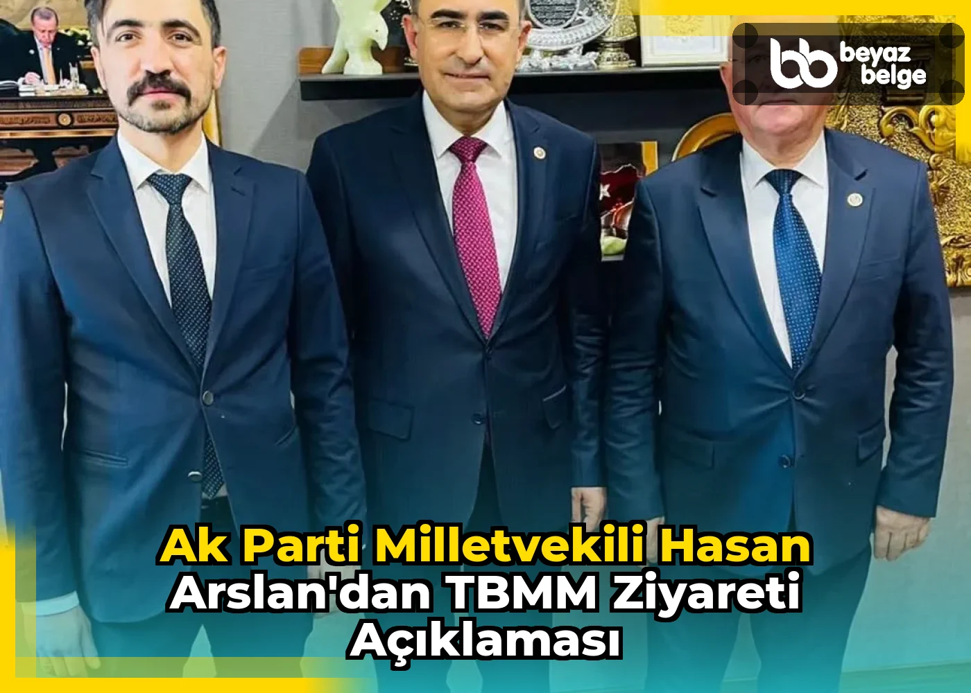 Ak Parti Milletvekili Hasan Arslan'dan TBMM Ziyareti Açıklaması