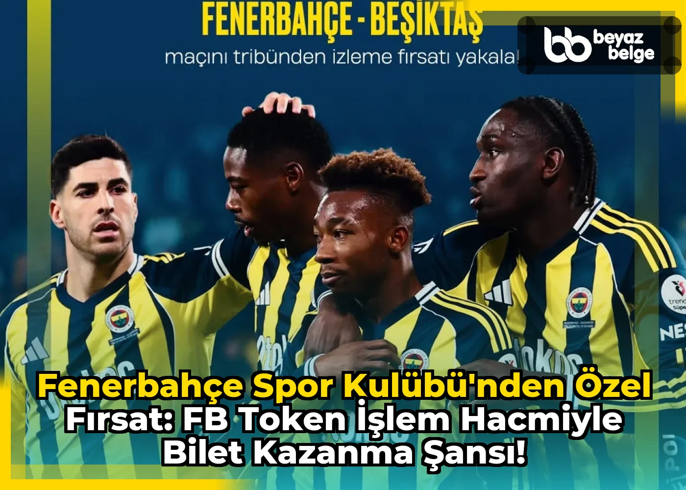Fenerbahçe Spor Kulübü'nden Özel Fırsat: FB Token İşlem Hacmiyle Bilet Kazanma Şansı!