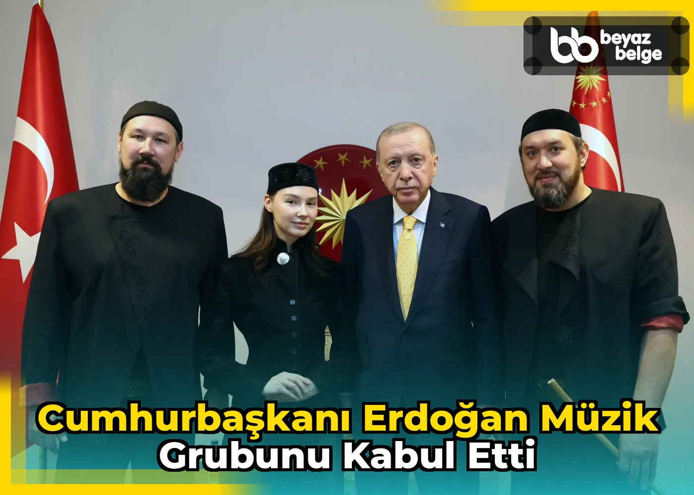 Cumhurbaşkanı Erdoğan müzik grubunu kabul etti