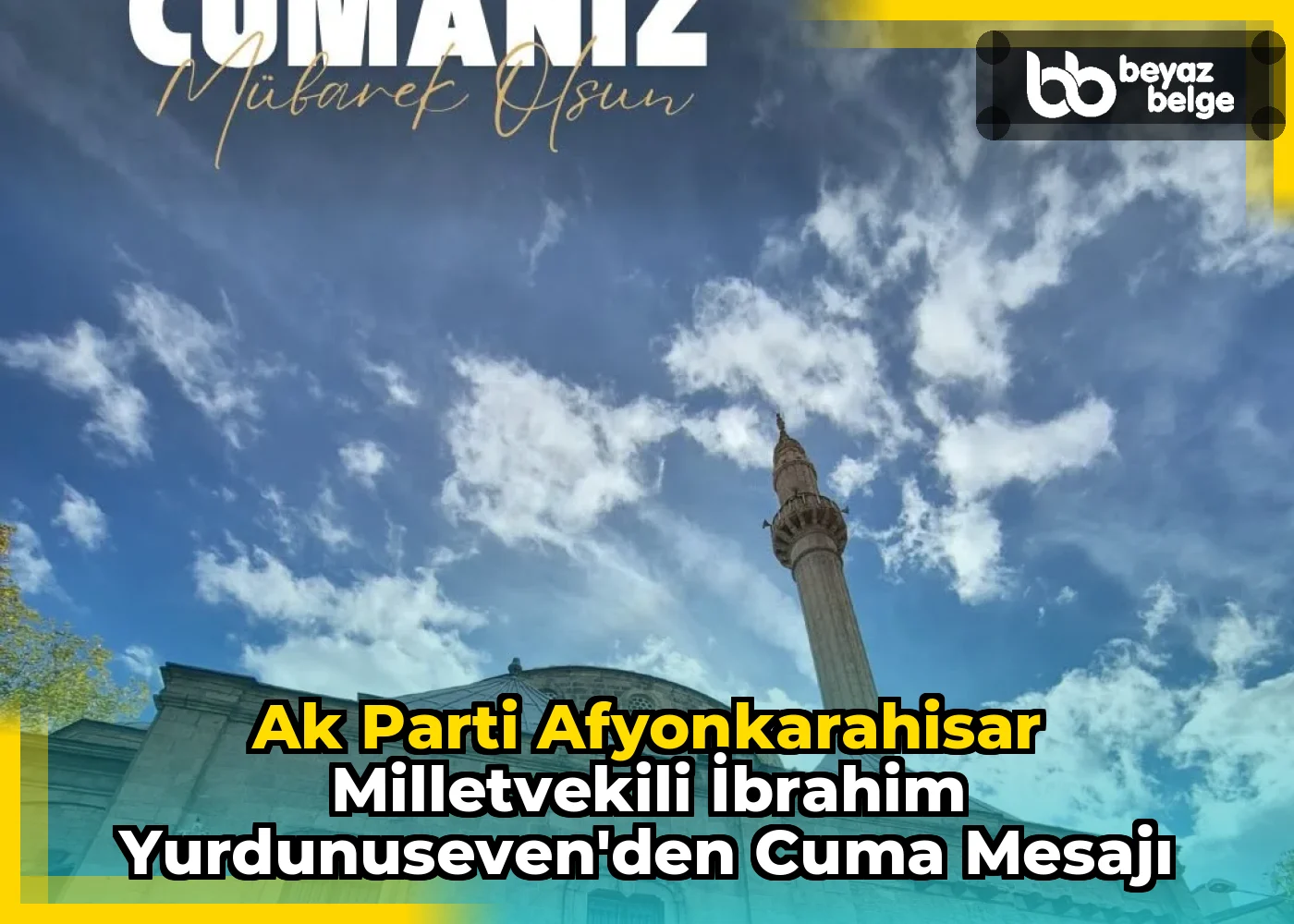Ak Parti Afyonkarahisar Milletvekili İbrahim Yurdunuseven'den Cuma Mesajı