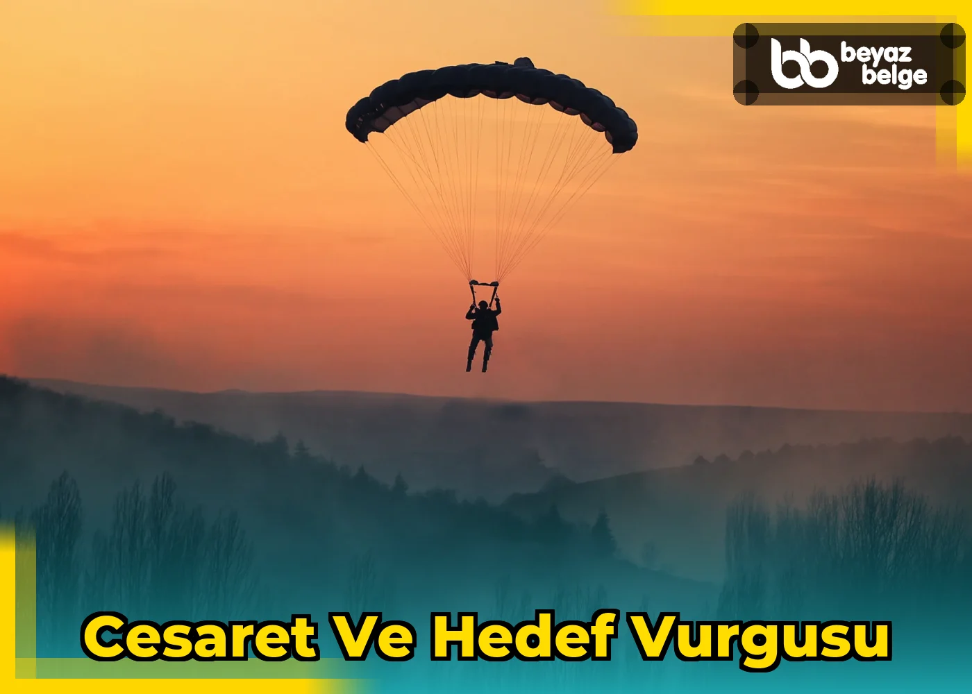 Cesaret ve Hedef Vurgusu