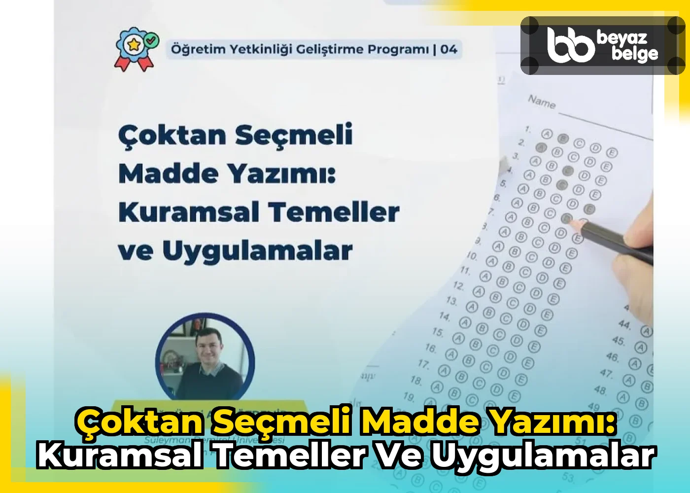 Çoktan Seçmeli Madde Yazımı: Kuramsal Temeller ve Uygulamalar