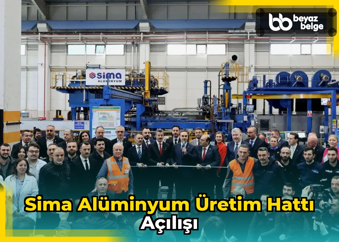 Sima Alüminyum Üretim Hattı Açılışı