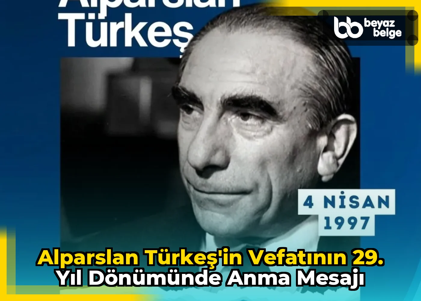 Alparslan Türkeş'in Vefatının 29. Yıl Dönümünde Anma Mesajı
