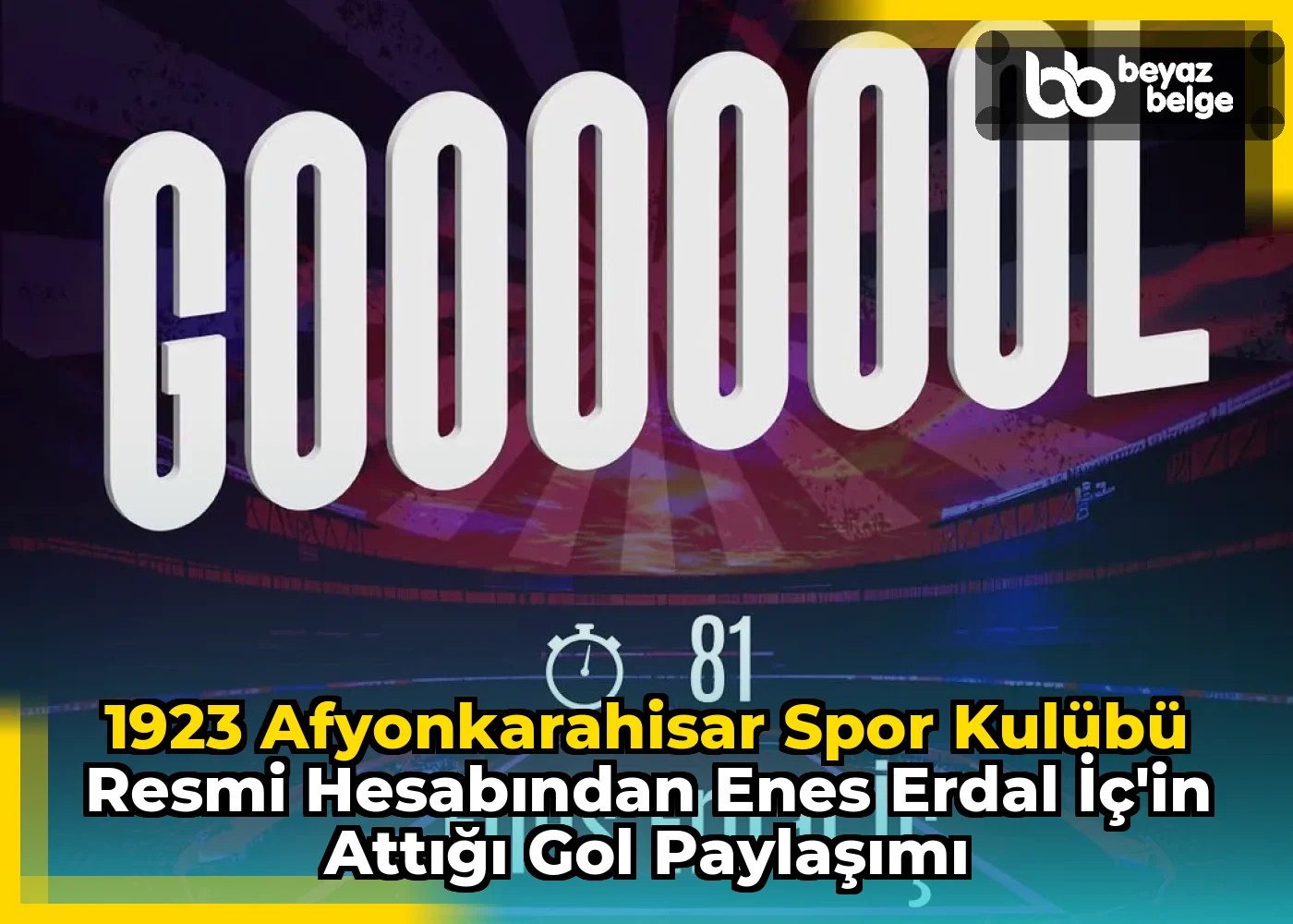 1923 Afyonkarahisar Spor Kulübü Resmi Hesabından Enes Erdal İç'in Attığı Gol Paylaşımı