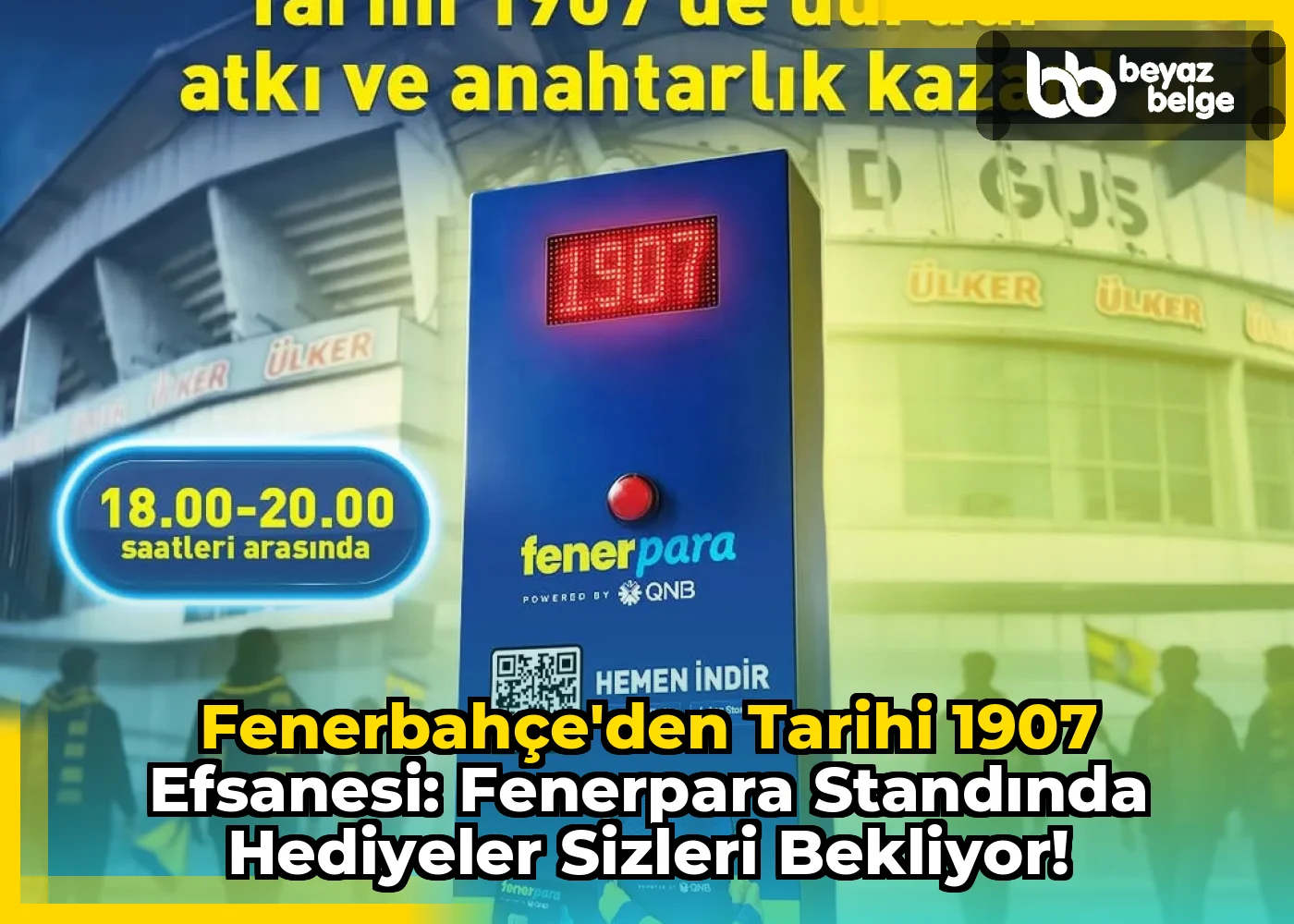 Fenerbahçe'den Tarihi 1907 Efsanesi: Fenerpara Standında Hediyeler Sizleri Bekliyor!