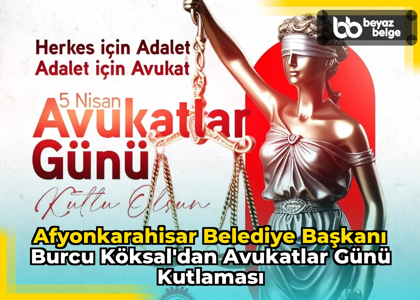 Afyonkarahisar Belediye Başkanı Burcu Köksal'dan Avukatlar Günü Kutlaması