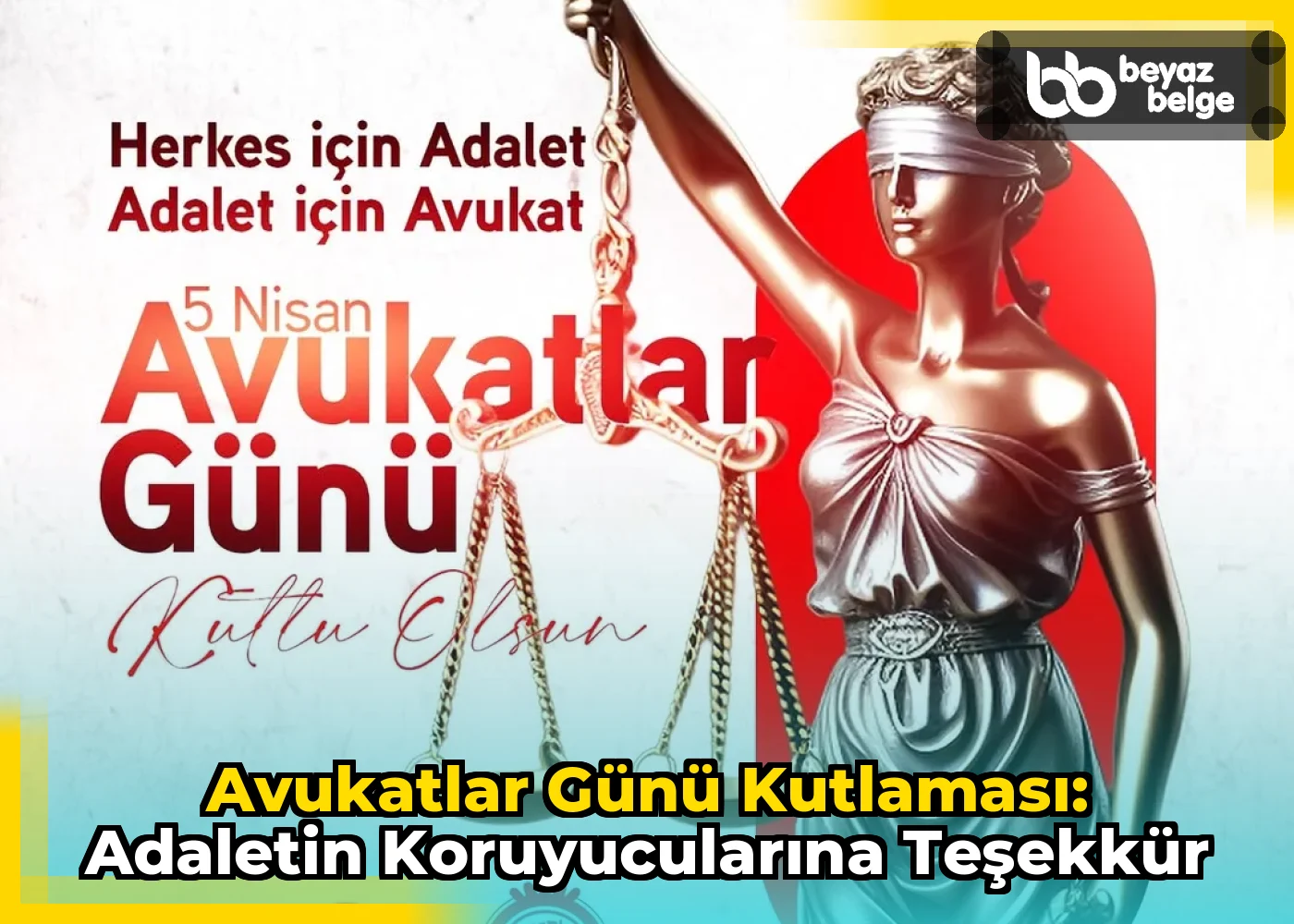 Avukatlar Günü Kutlaması: Adaletin Koruyucularına Teşekkür