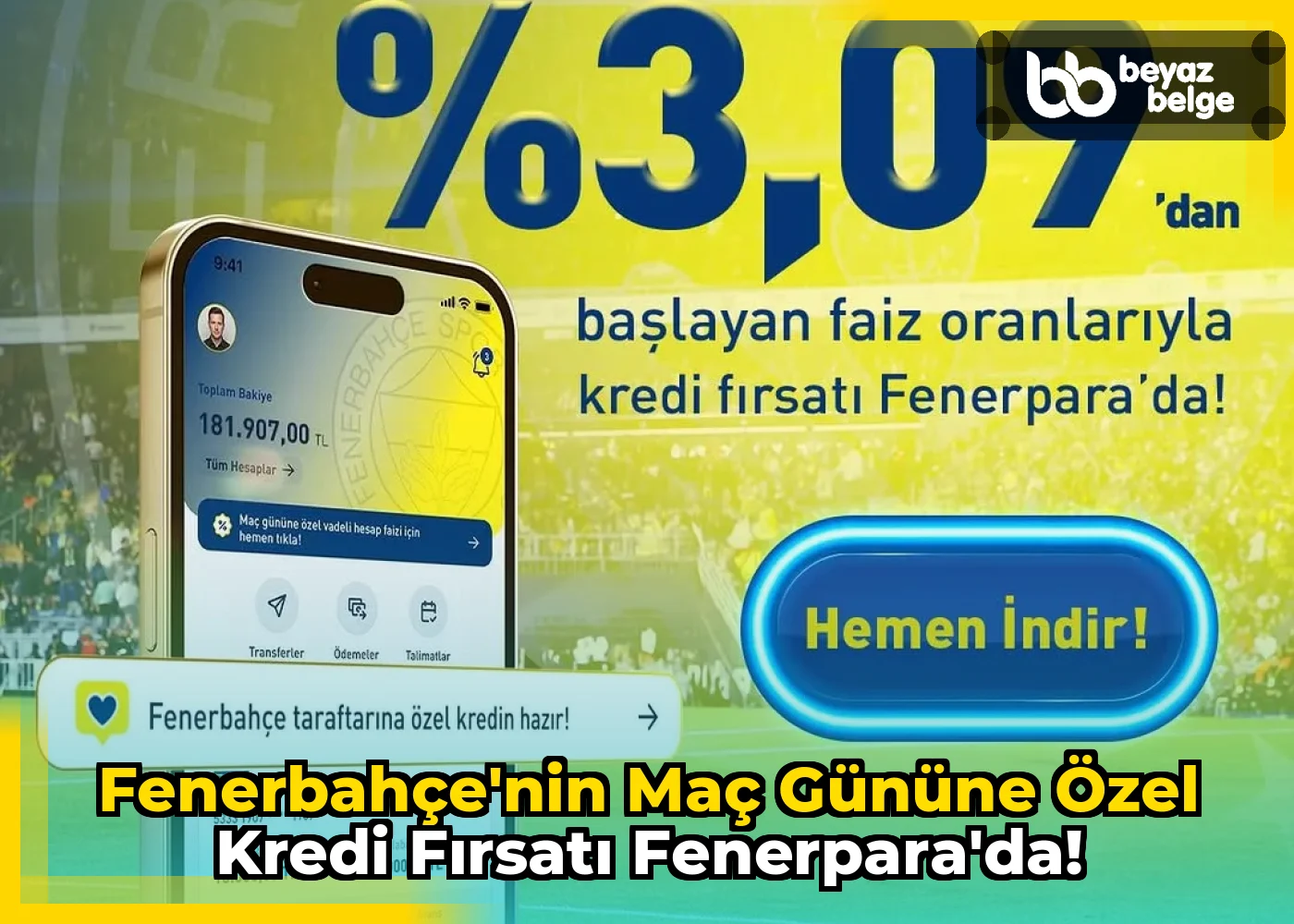 Fenerbahçe'nin Maç Gününe Özel Kredi Fırsatı Fenerpara'da!