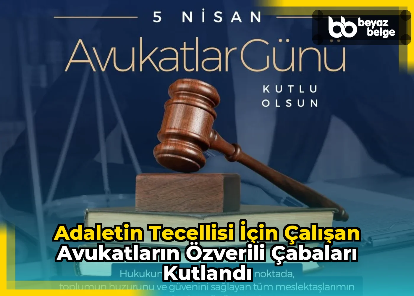 Adaletin Tecellisi İçin Çalışan Avukatların Özverili Çabaları Kutlandı