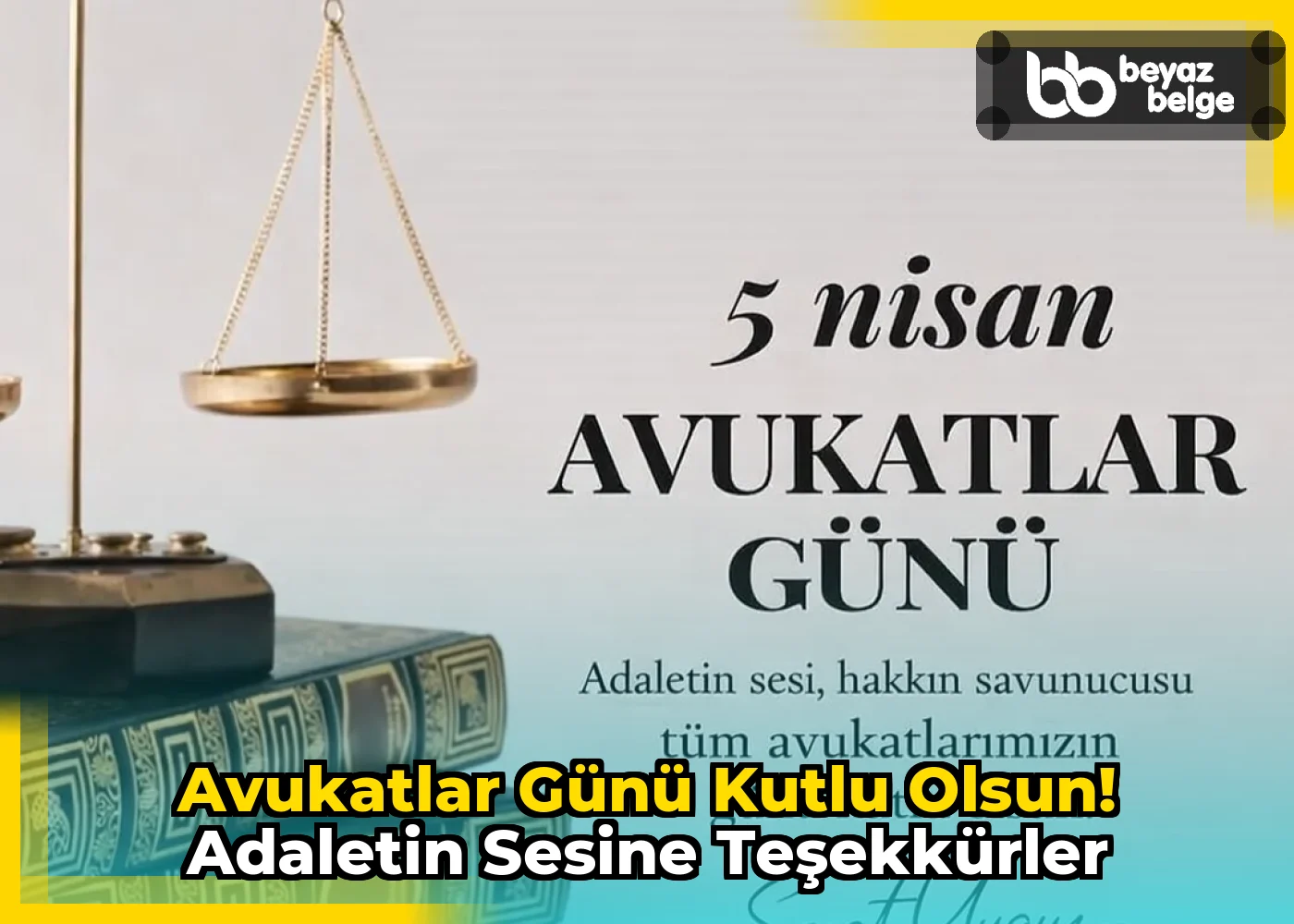 Avukatlar Günü Kutlu Olsun! Adaletin Sesine Teşekkürler
