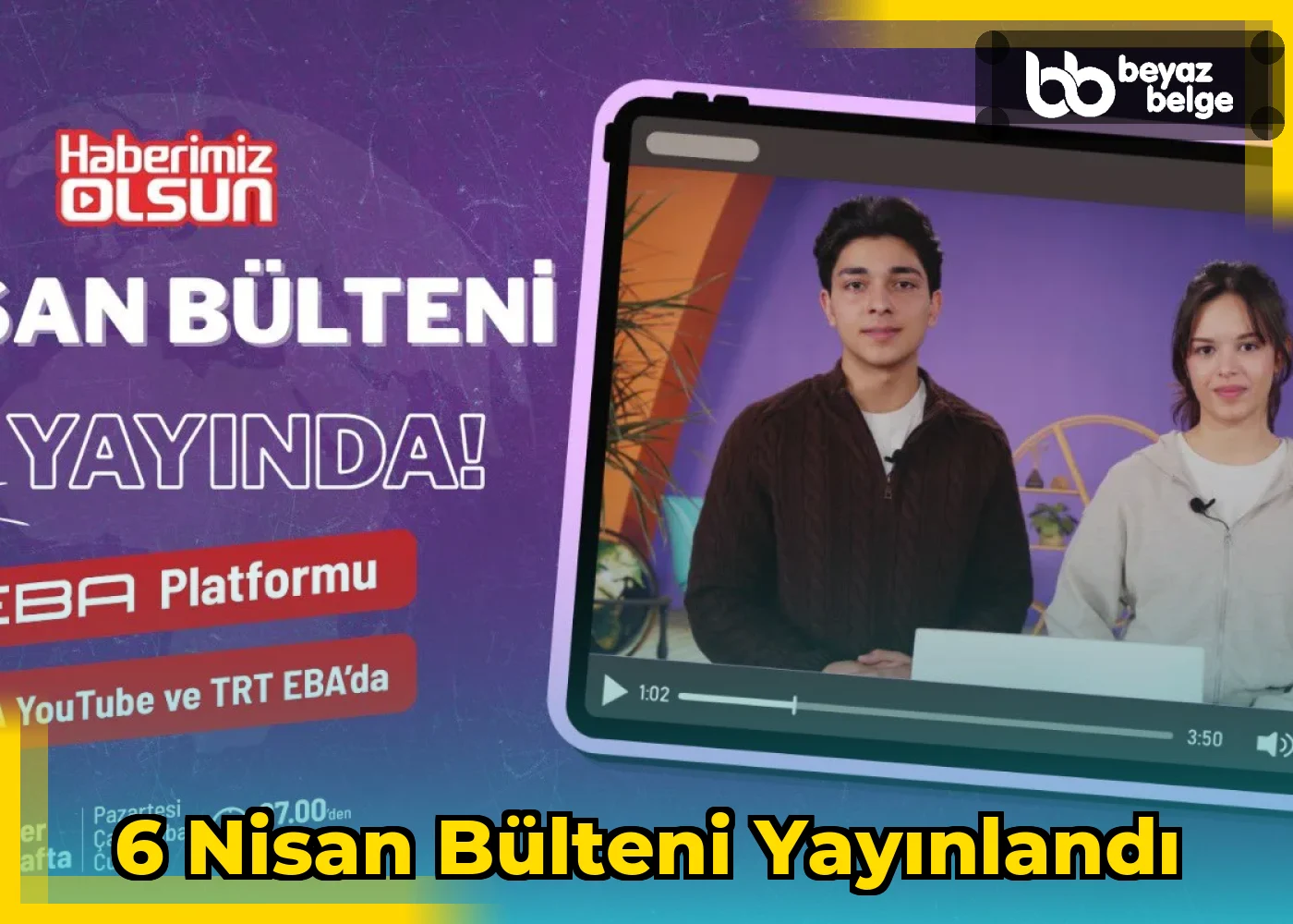 6 Nisan Bülteni Yayınlandı