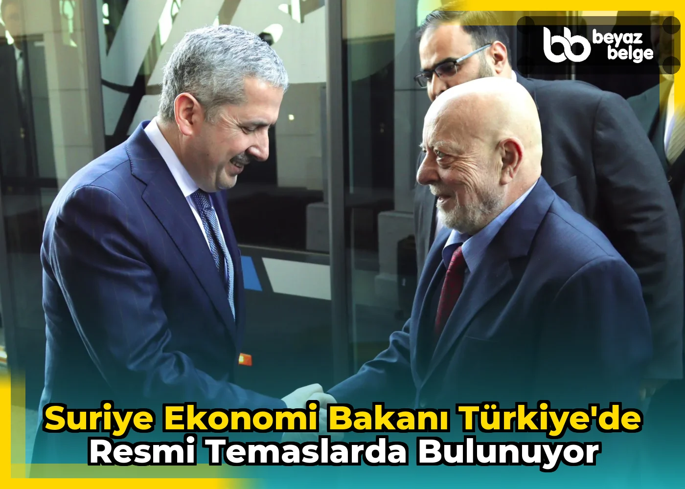 Suriye Ekonomi Bakanı Türkiye'de resmi temaslarda bulunuyor