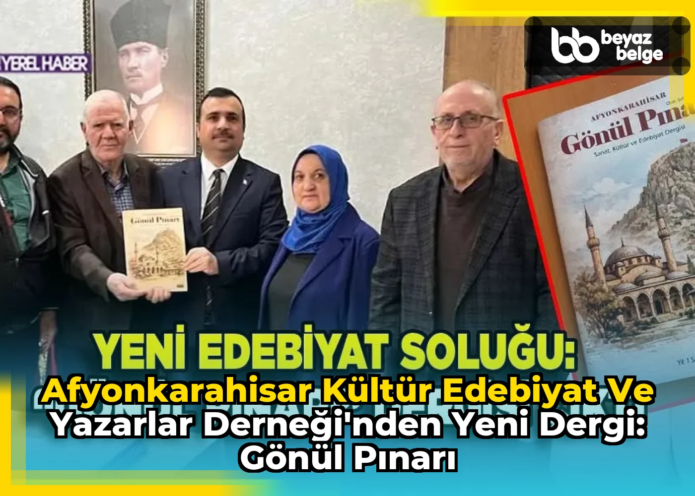 Afyonkarahisar Kültür Edebiyat ve Yazarlar Derneği'nden Yeni Dergi: Gönül Pınarı