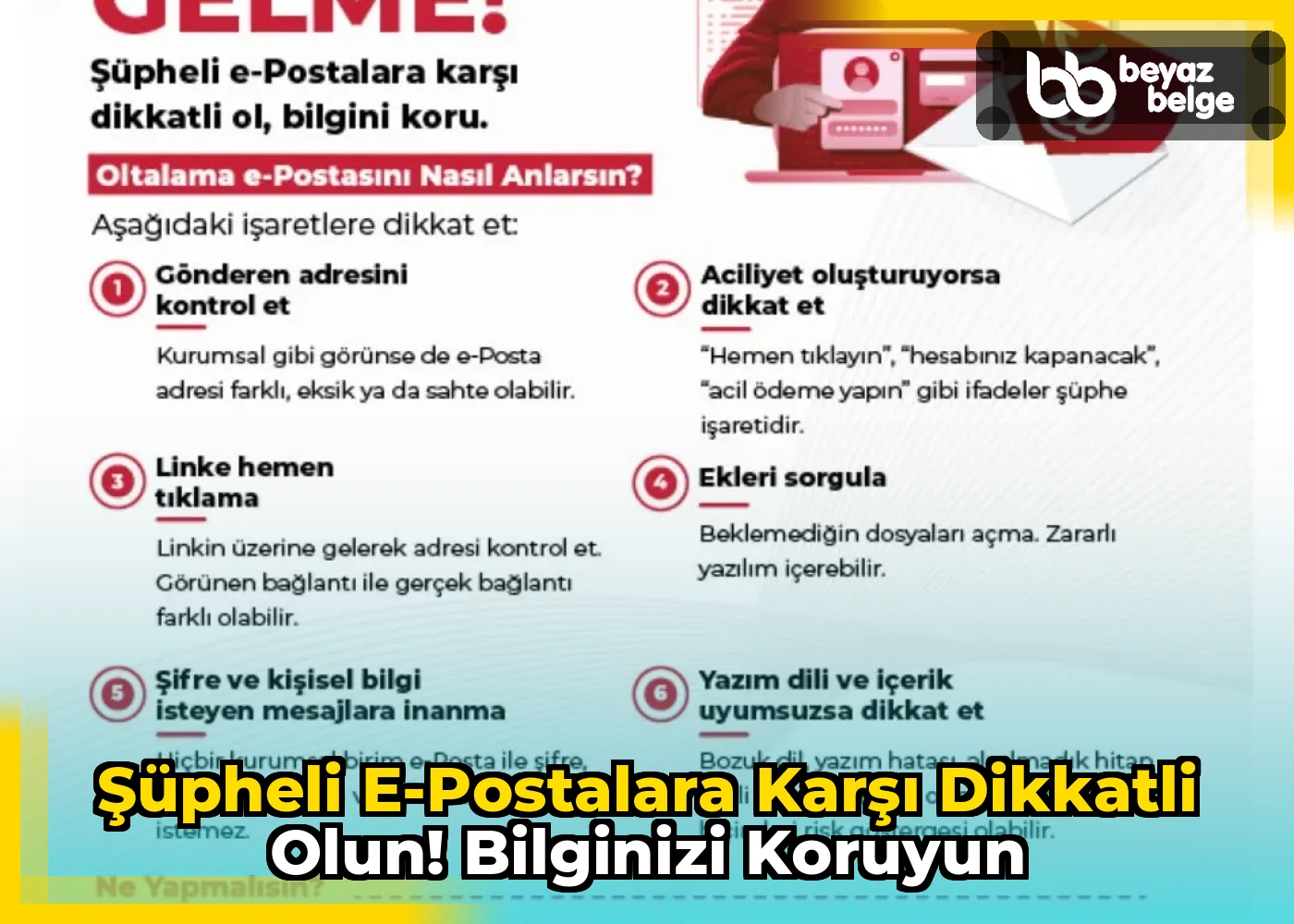 Şüpheli E-postalara Karşı Dikkatli Olun! Bilginizi Koruyun