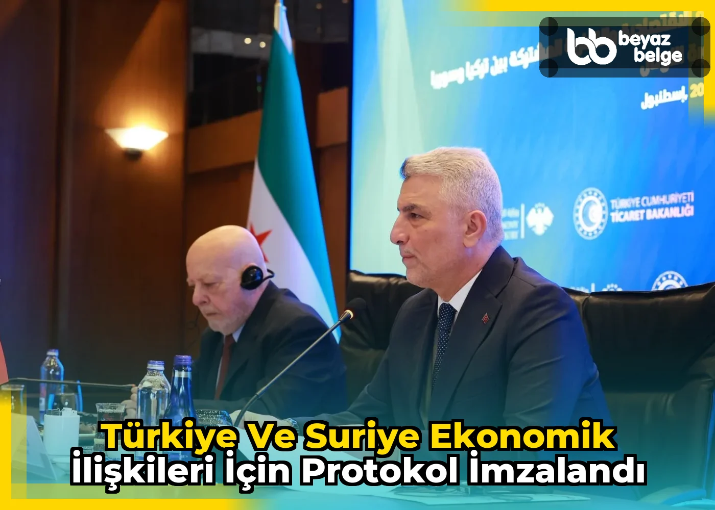 Türkiye ve Suriye Ekonomik İlişkileri İçin Protokol İmzalandı