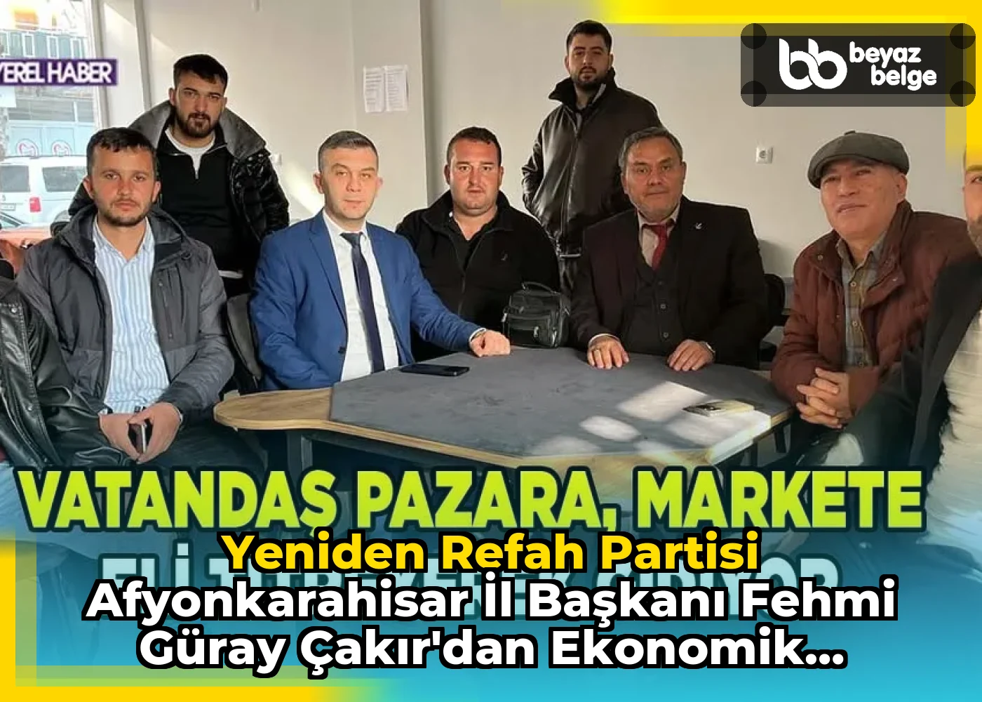 Yeniden Refah Partisi Afyonkarahisar İl Başkanı Fehmi Güray Çakır'dan Ekonomik Zorluklarla İlgili Açıklama