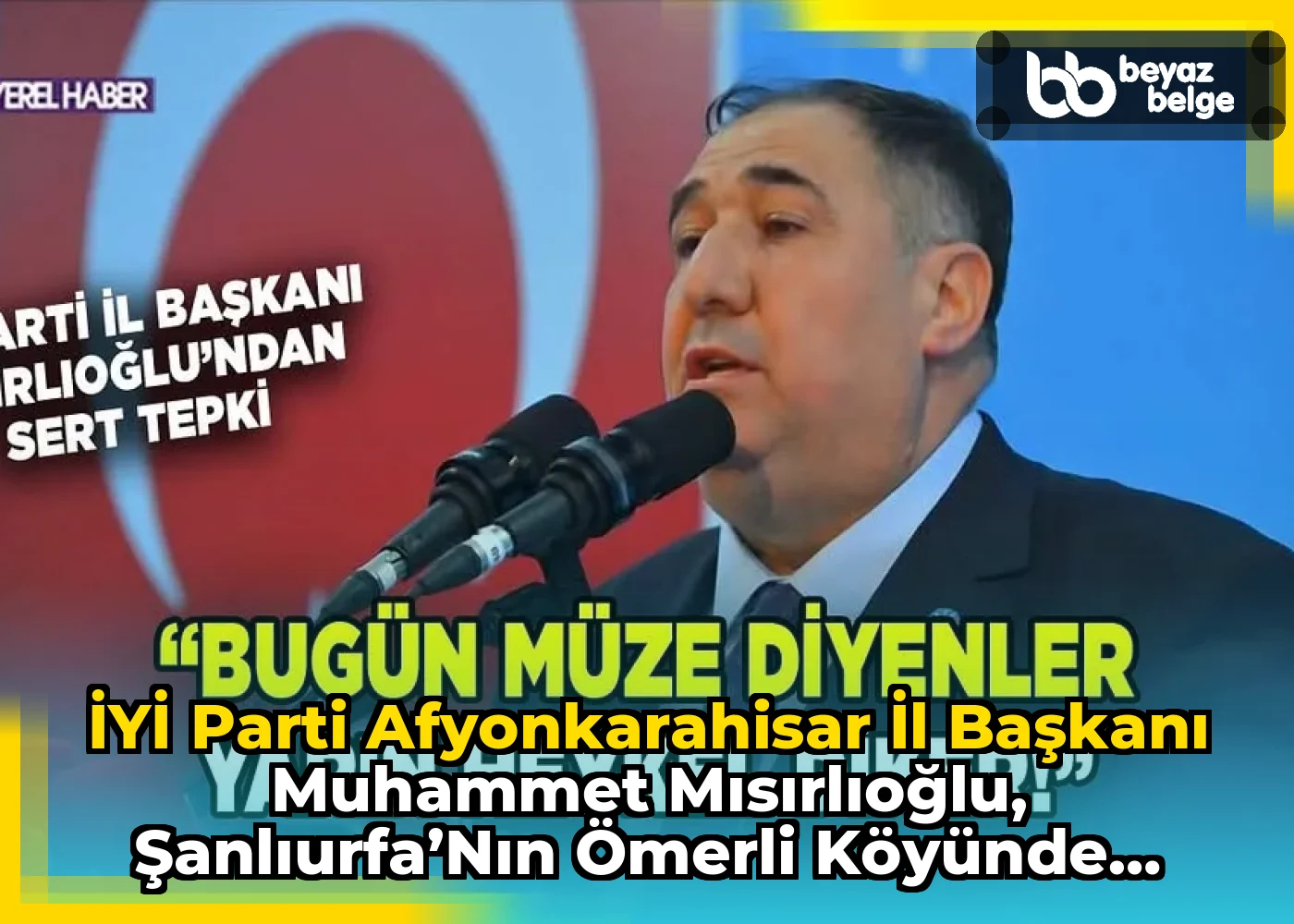 İYİ Parti Afyonkarahisar İl Başkanı Muhammet Mısırlıoğlu, Şanlıurfa’nın Ömerli köyünde terör örgütü...