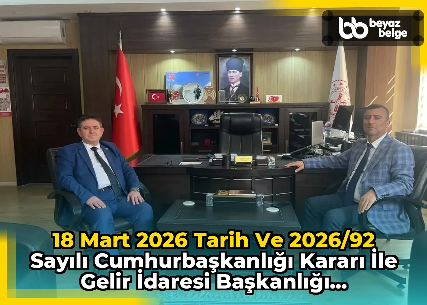 18 Mart 2026 tarih ve 2026/92 sayılı Cumhurbaşkanlığı Kararı ile Gelir İdaresi Başkanlığı bünyesinde...