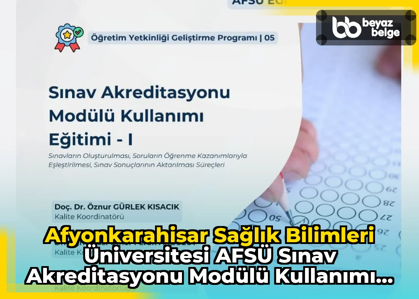 Afyonkarahisar Sağlık Bilimleri Üniversitesi AFSÜ Sınav Akreditasyonu Modülü Kullanımı Eğitimi-I Düzenliyor