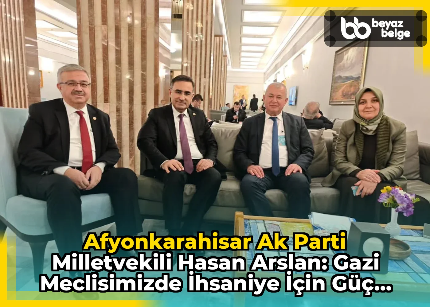 Afyonkarahisar Ak Parti Milletvekili Hasan Arslan: Gazi Meclisimizde İhsaniye İçin Güç Birliği