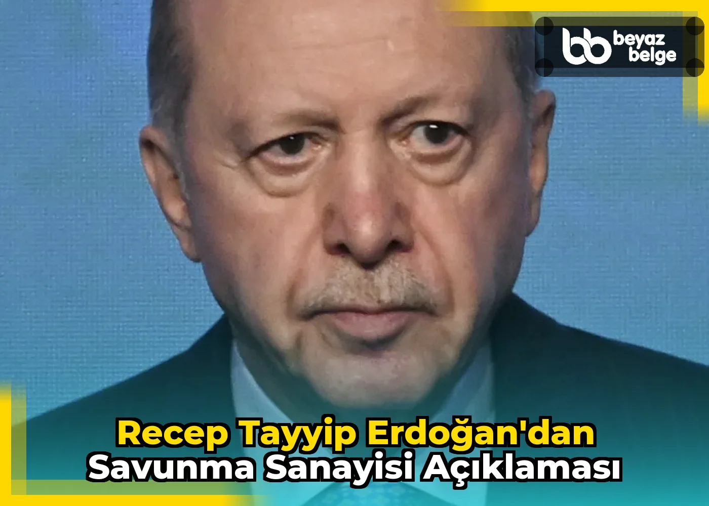 Recep Tayyip Erdoğan'dan Savunma Sanayisi Açıklaması