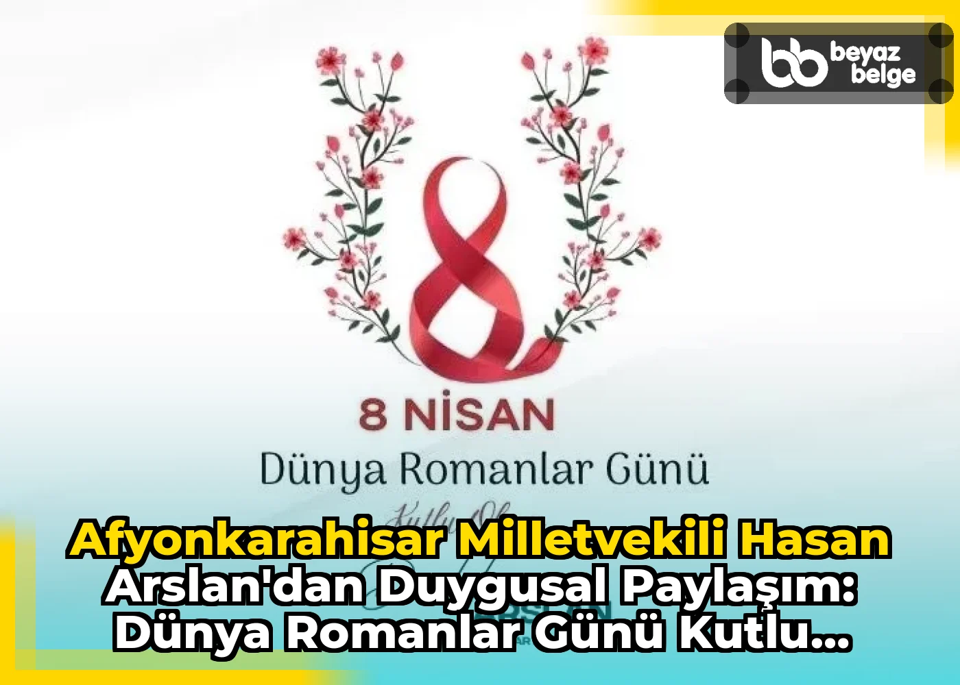Afyonkarahisar Milletvekili Hasan Arslan'dan Duygusal Paylaşım: Dünya Romanlar Günü Kutlu Olsun!