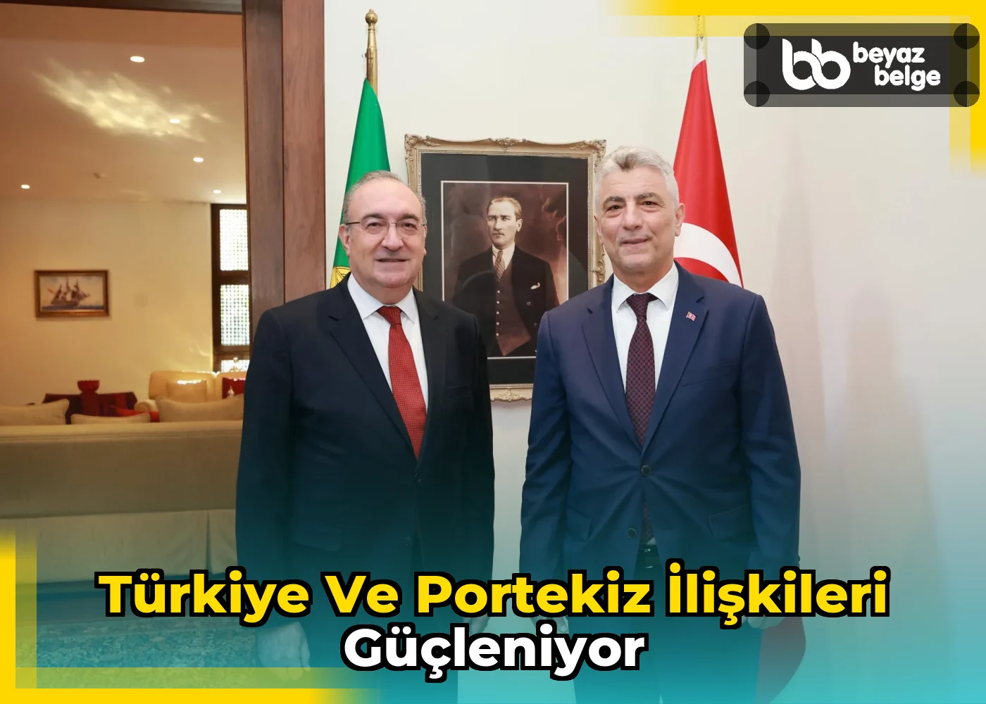 Türkiye ve Portekiz İlişkileri Güçleniyor