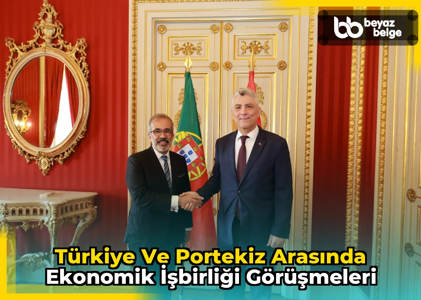 Türkiye ve Portekiz arasında ekonomik işbirliği görüşmeleri