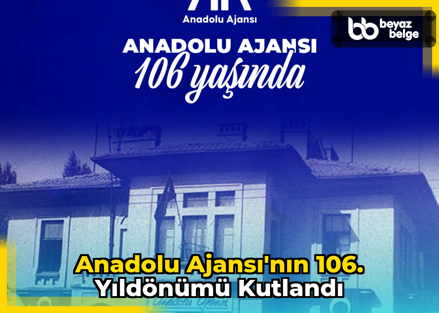 Anadolu Ajansı'nın 106. Yıldönümü Kutlandı